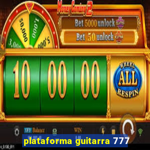 plataforma guitarra 777